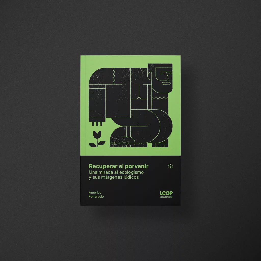 Portada de Recuperar el porvenir, ensayo de Américo Ferraiuolo sobre ecologismo y videojuegos